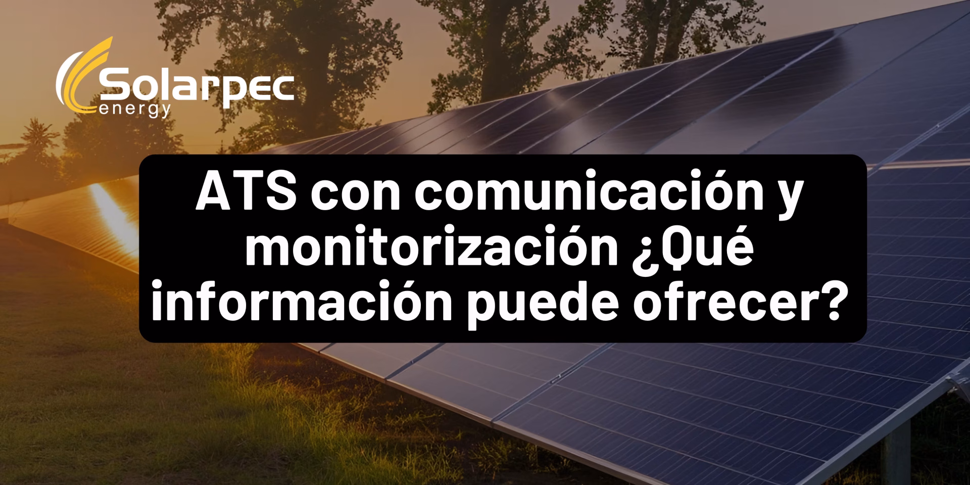 ATS con comunicación y monitorización: ¿Qué información puede ofrecer?