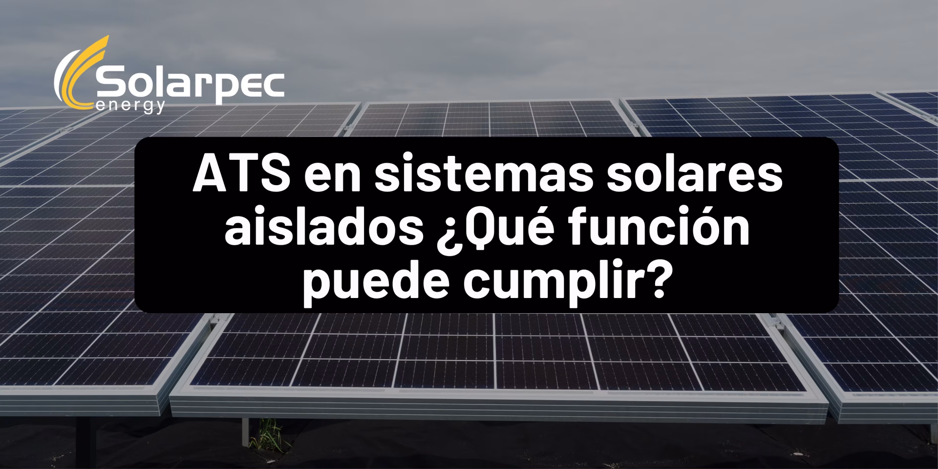 ATS en sistemas solares aislados ¿Qué función puede cumplir?