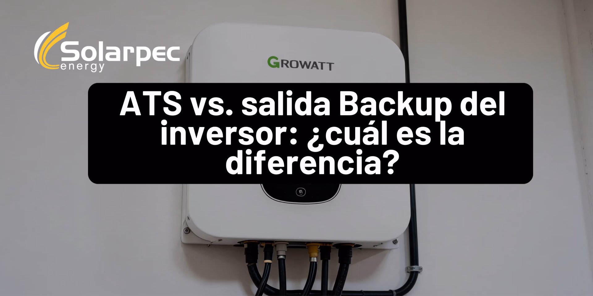 ATS vs. salida Backup del inversor: ¿cuál es la diferencia?