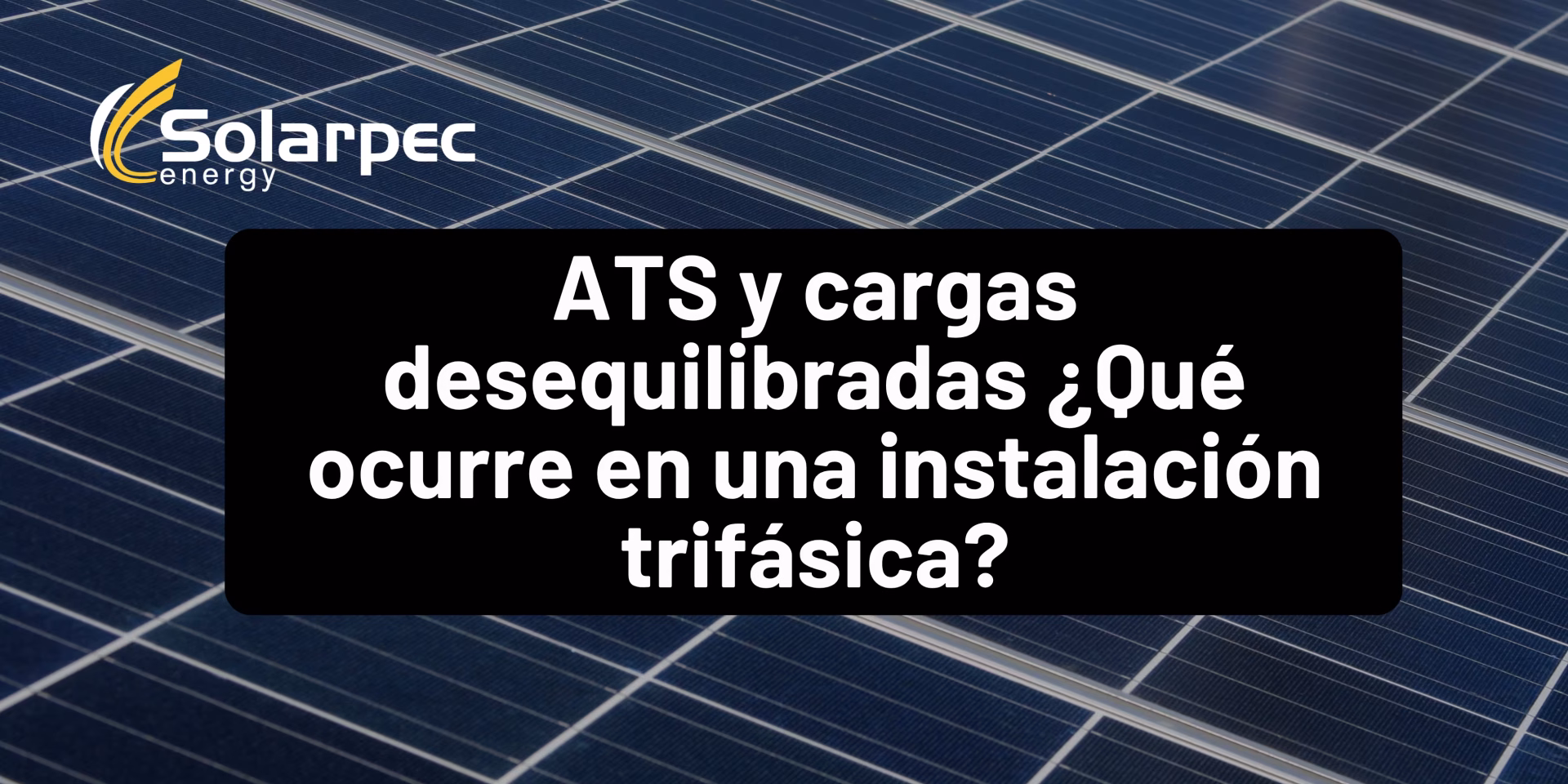 ATS y cargas desequilibradas ¿Qué ocurre en una instalación trifásica?