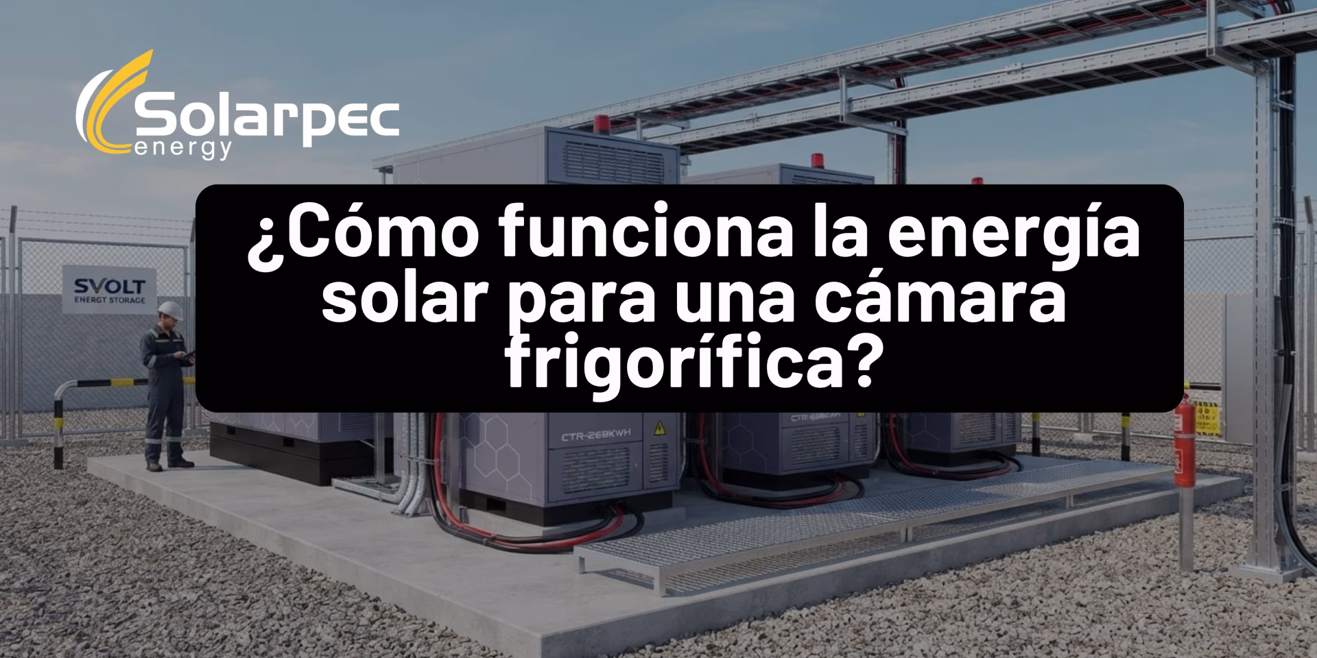 ¿Cómo funciona la energía solar para una cámara frigorífica?