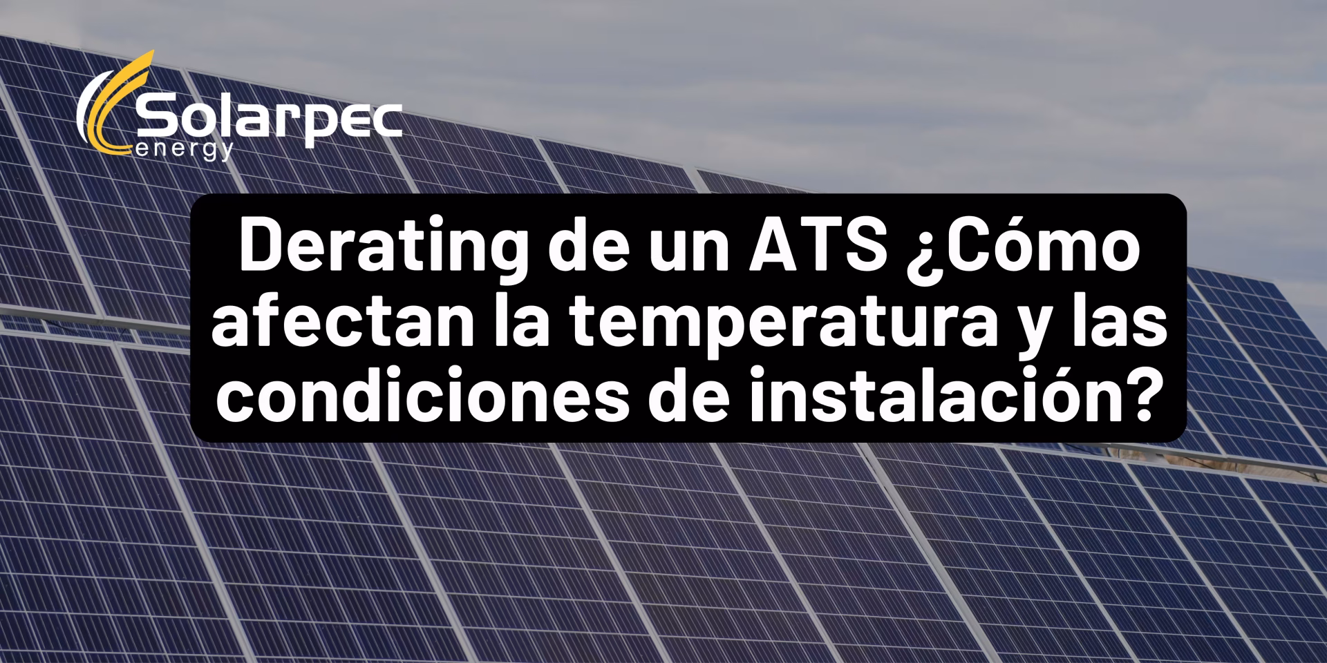 Derating de un ATS ¿Cómo afectan la temperatura y las condiciones de instalación?