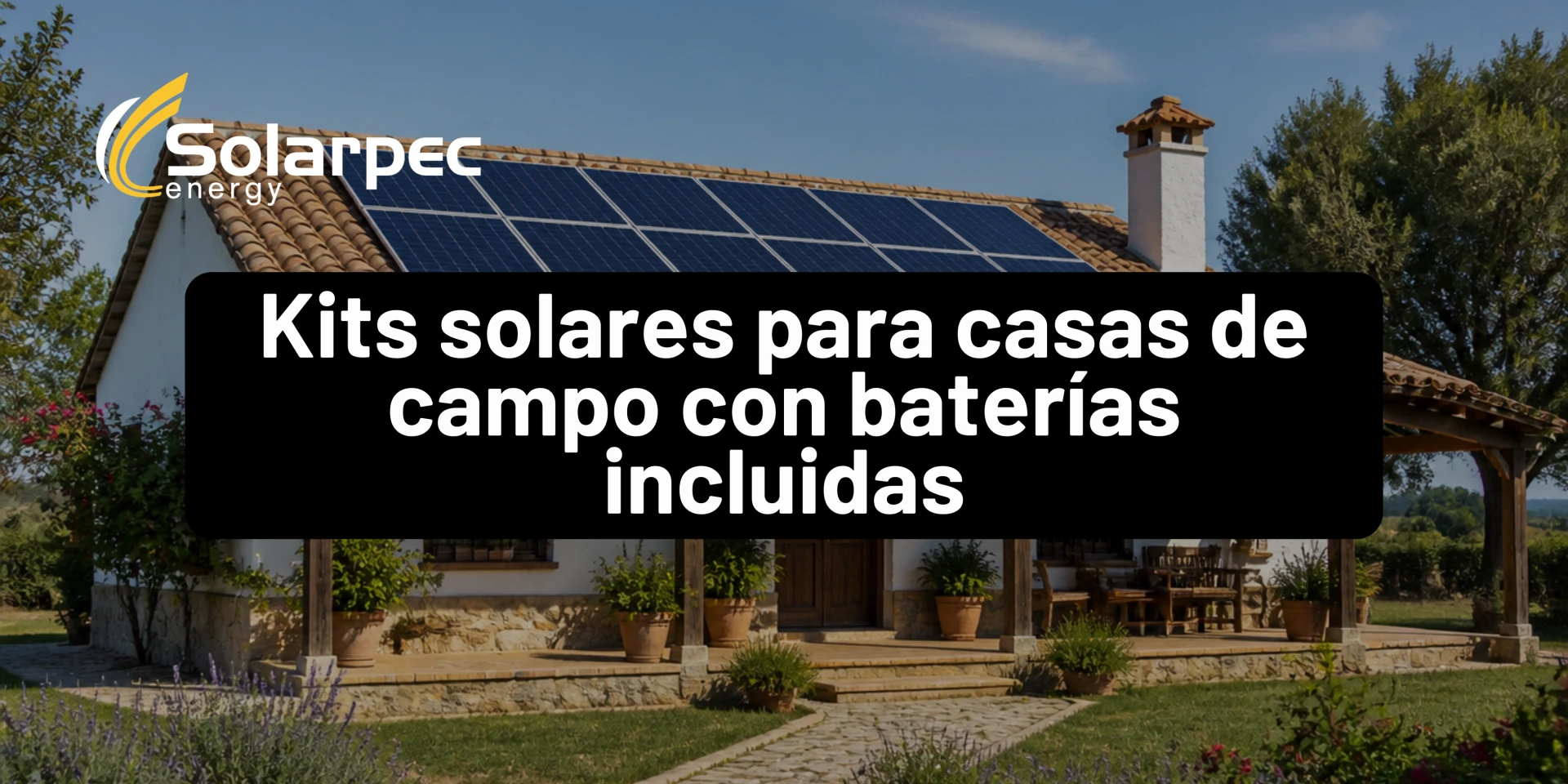 Kits solares para casas de campo con baterías incluidas