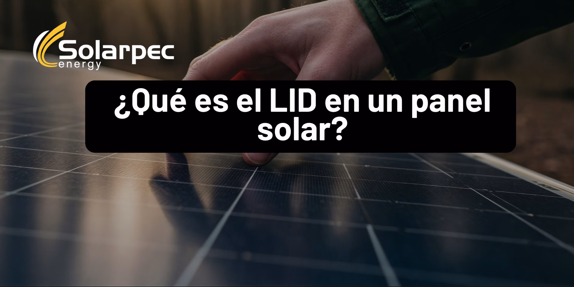 ¿Qué es el LID en un panel solar?