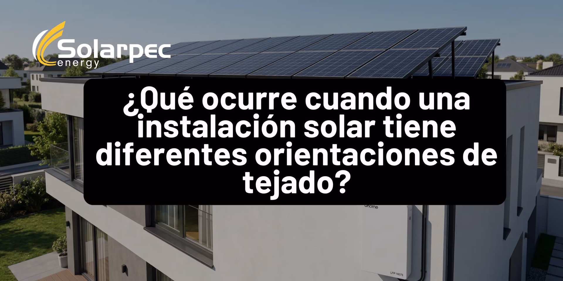 ¿Qué ocurre cuando una instalación solar tiene diferentes orientaciones de tejado?