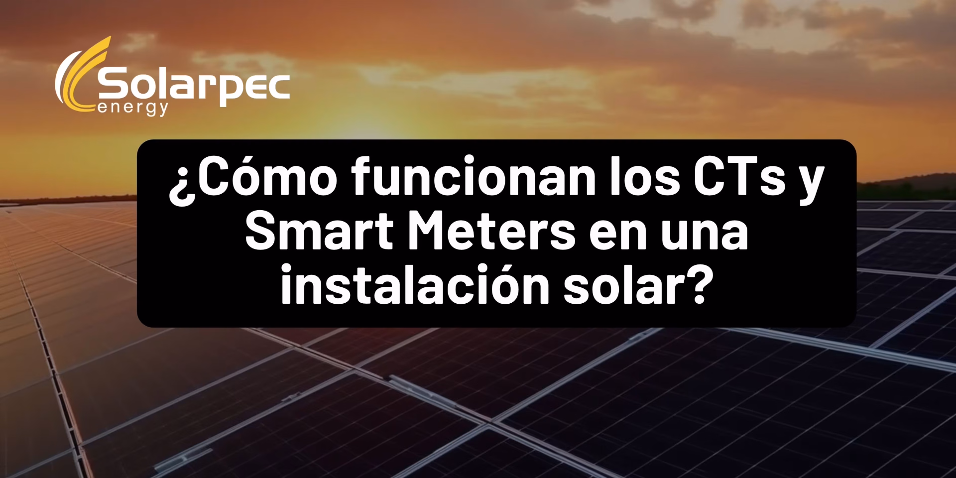 ¿Cómo funcionan los CTs y Smart Meters en una instalación solar?