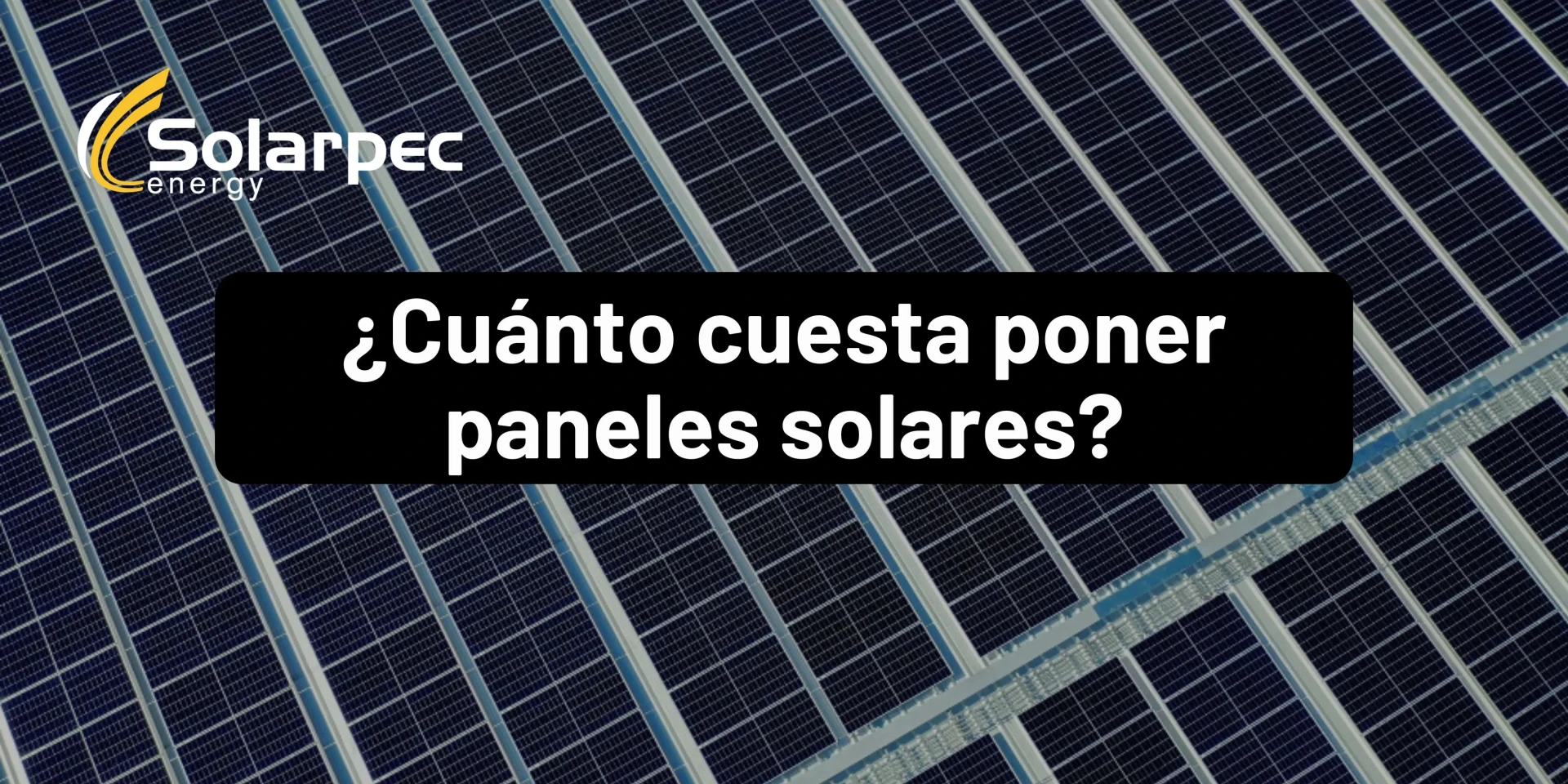 ¿Cuánto cuesta poner paneles solares?